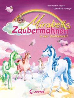 Mirabells Zaubermähnen in der Wolkenwelt / Mirabells Zaubermähnen Bd.4 (eBook, ePUB) - Heger, Ann-Katrin