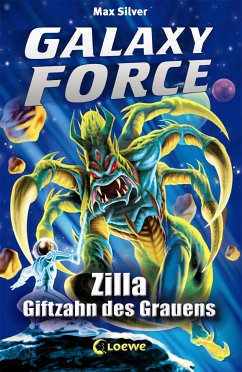 Zilla, Giftzahn des Grauens / Galaxy Force Bd.3 (eBook, ePUB) - Silver, Max