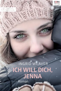 Ich will dich, Jenna (eBook, ePUB) - Weaver, Ingrid