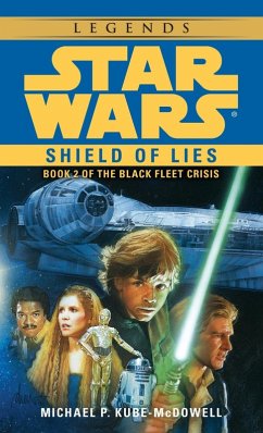Shield of Lies: Star Wars Legends (The Black Fleet Crisis) (eBook, ePUB) - Kube-Mcdowell, Michael P.