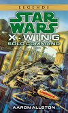 Solo Command: Star Wars Legends (X-Wing) (eBook, ePUB)