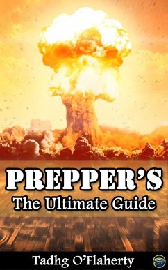 Prepper's: The Ultimate Guide (eBook, ePUB) - O'Flaherty, Tadhg