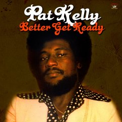Better Get Ready - Kelly,Pat