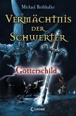 Götterschild / Vermächtnis der Schwerter Bd.3 (eBook, ePUB)