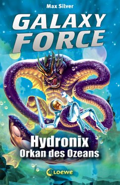 Hydronix, Orkan des Ozeans / Galaxy Force Bd.4 (eBook, ePUB) - Silver, Max