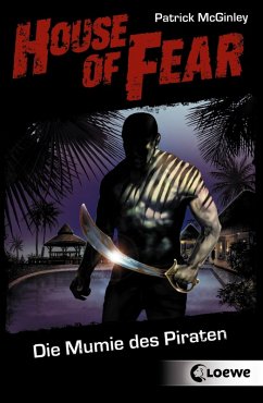 Die Mumie des Piraten / House of Fear Bd.2 (eBook, ePUB) - Mcginley, Patrick