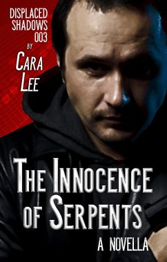 Innocence of Serpents (displaced shadows, #3) (eBook, ePUB) - Lee, Cara