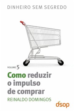 Como reduzir o impulso de comprar (eBook, ePUB) - Domingos, Reinaldo