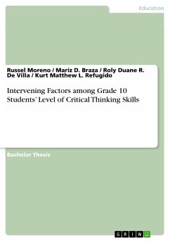 Intervening Factors among Grade 10 Students’ Level of Critical Thinking Skills (eBook, PDF) - Moreno, Russel; Braza, Mariz D.; De Villa, Roly Duane R.; Refugido, Kurt Matthew L.