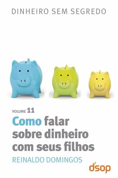 Como falar sobre dinheiro com seus filhos (eBook, ePUB) - Domingos, Reinaldo