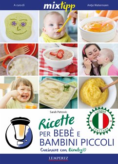 MIXtipp: Ricette per Bebé e Bambini Piccoli (italiano) (eBook, ePUB) - Petrovic, Sarah