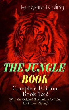 THE JUNGLE BOOK - Complete Edition: Book 1&2 (With the Original Illustrations by John Lockwood Kipling) (eBook, ePUB) - Kipling, Rudyard