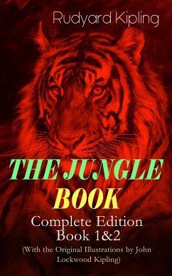 THE JUNGLE BOOK - Complete Edition: Book 1&2 (With the Original Illustrations by John Lockwood Kipling) (eBook, ePUB) - Kipling, Rudyard