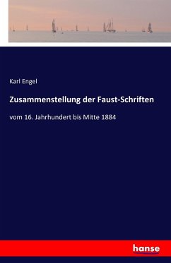 Zusammenstellung der Faust-Schriften - Engel, Karl
