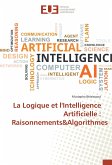 La Logique et l'Intelligence Artificielle : Raisonnements&Algorithmes