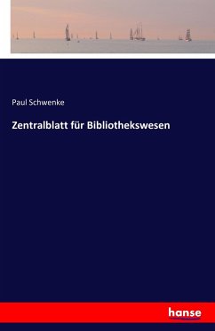 Zentralblatt für Bibliothekswesen - Schwenke, Paul