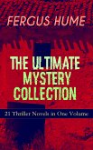 FERGUS HUME - The Ultimate Mystery Collection: 21 Thriller Novels in One Volume (eBook, ePUB)