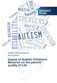 Impact of Autistic Children's Behavior on the parents' quality of Life - Dawood, Kawther Salman;Al-Juboori, Ali