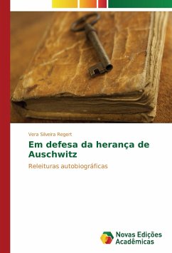 Em defesa da herança de Auschwitz - Silveira Regert, Vera