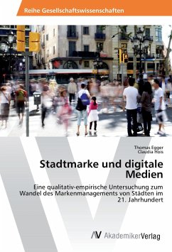 Stadtmarke und digitale Medien - Egger, Thomas;Hois, Claudia