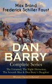 DAN BARRY – Complete Series: The Untamed, The Night Horseman, The Seventh Man & Dan Barry's Daughter (Western Classics Collection) (eBook, ePUB)