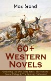 60+ Western Novels by Max Brand (Including The Dan Barry Series, The Ronicky Doone Trilogy & The Silvertip Collection) (eBook, ePUB)