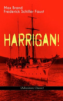 HARRIGAN! (Adventure Classic) (eBook, ePUB) - Brand, Max; Faust, Frederick Schiller