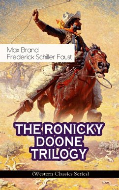 THE RONICKY DOONE TRILOGY (Western Classics Series) (eBook, ePUB) - Brand, Max; Faust, Frederick Schiller