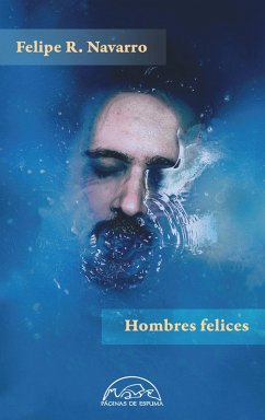 Hombres felices (eBook, ePUB) - Navarro, Felipe R.