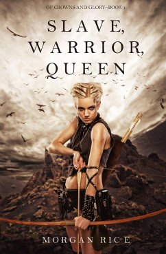 Slave, Warrior, Queen (Of Crowns and Glory--Book 1) (eBook, ePUB) - Rice, Morgan