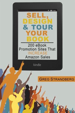 Sell, Design & Tour Your Book: 200 eBook Promotion Sites That Increase Amazon Sales (eBook, ePUB) - Strandberg, Greg