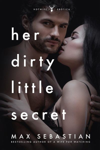 Her Dirty Little Secret (eBook, ePUB) Her Dirty Little Secret (eBook, ePUB)