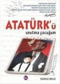Atatürkü Unutma Cocugum