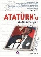 Atatürkü Unutma Cocugum - Bele, Tansu