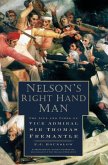 Nelson's Right Hand Man: The Life and Times of Vice Admiral Sir Thomas Fremantle