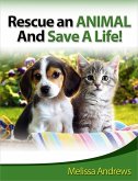 Rescue An Animal And Save A Life (eBook, ePUB)