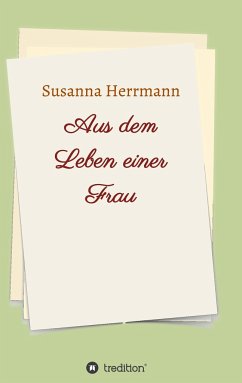 Aus dem Leben einer Frau - Herrmann, Susanna