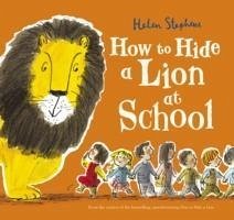 How to Hide a Lion at School - Stephens, Helen