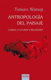 Antropología del paisaje : climas, culturas y religiones