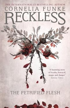 Reckless I: The Petrified Flesh - Funke, Cornelia