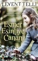 Esmer Esintiye Canan - Telli, Levent
