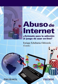 Abuso de internet : ¿antesala para la adicción al juego de azar on-line? - Echeburúa Odriozola, Enrique