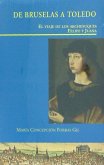 DE BRUSELAS A TOLEDO: EL VIAJE DE LOS ARCHIDUQUES FELIPE Y JUANA