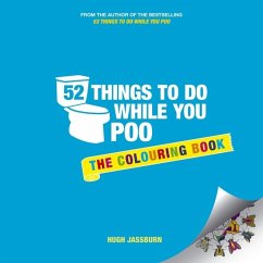 52 Things to do While you Poo - Jassburn, Hugh