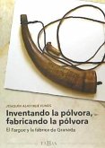 Inventando la pólvora, fabricando la pólvora : El Fargue y la fábrica de Granada