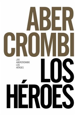 Los héroes - Abercrombie, Joe