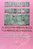 El registro arqueológico y arqueología medieval