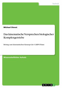 Das kinematische Versprechen biologischer Komplexgetriebe - Dienst, Michael