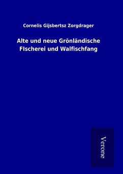 Alte und neue Grönländische FIscherei und Walfischfang