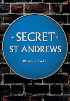 Secret St Andrews - Stewart, Gregor